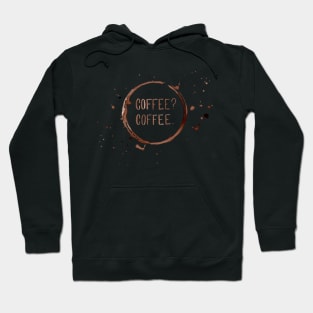 Coffee? Coffee. in Watercolor Hoodie